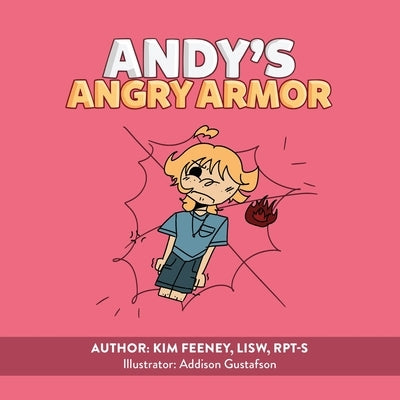 Andy's Angry Armor by Feeney, Kim