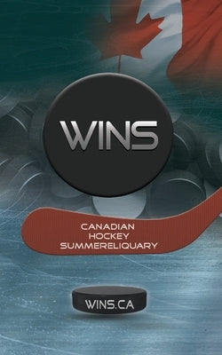 Wins: Canadian Hockey Summareliquary by Tidman, Andrew