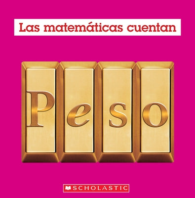 Peso (Las Matemáticas Cuentan): Weight (Math Counts in Spanish) by Pluckrose, Henry
