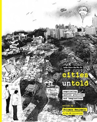 Cities Untold: Negotiating Spatial Practices and Imaginations by Solomon, Benjamin J.