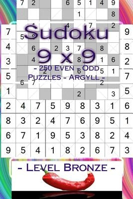 Sudoku 9 X 9 - 250 Even - Odd Puzzles - Argyll - Level Bronze: Your Book Sudoku - Game, Logic, Mood, Rest and Entertainment by Pitenko, Andrii