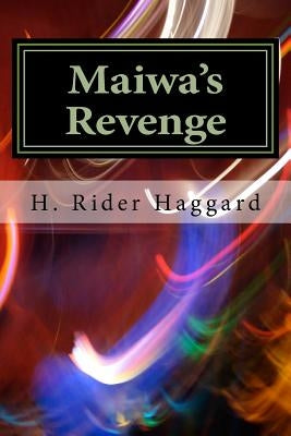 Maiwa's Revenge by Haggard, H. Rider