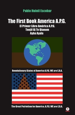 The First Book America A.P.G. by Huinil Escobar, Pablo