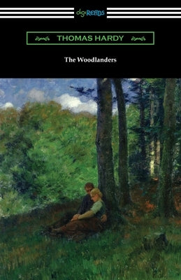 The Woodlanders by Hardy, Thomas