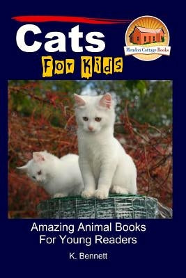 Cats For Kids - Amazing Animal Books For Young Readers by Davidson, John