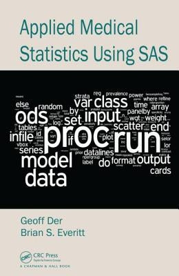 Applied Medical Statistics Using SAS by Der, Geoff