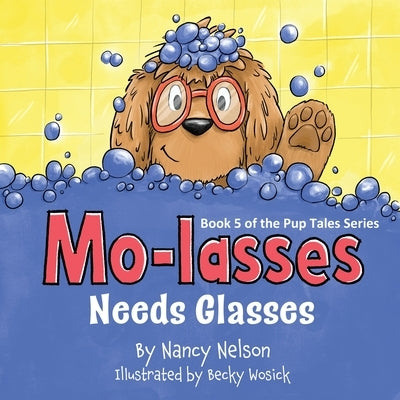 Mo-lasses Needs Glasses by Nelson, Nancy