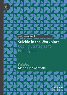 Suicide in the Workplace: Coping Strategies for Employees by Germain, Marie-Line