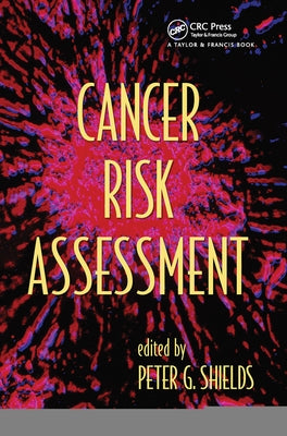 Cancer Risk Assessment by Shields, Peter G.