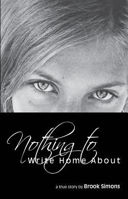 Nothing to Write Home About by Simons, Brook