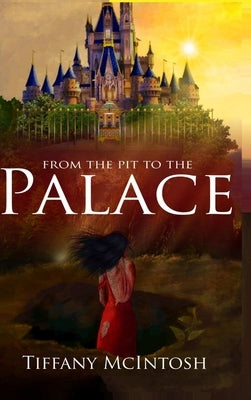 From The Pit To The Palace by McIntosh, Tiffany