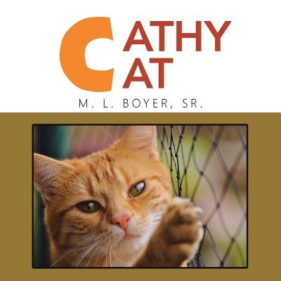 Cathy Cat by Boyer, M. L., Sr.