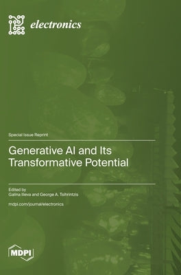 Generative AI and Its Transformative Potential by Ilieva, Galina
