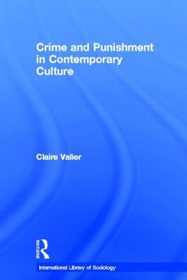 Crime and Punishment in Contemporary Culture by Valier, Claire
