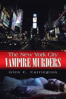 The New York City Vampire Murders by Carrington, Glen C.