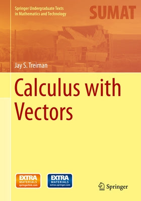 Calculus with Vectors by Treiman, Jay S.