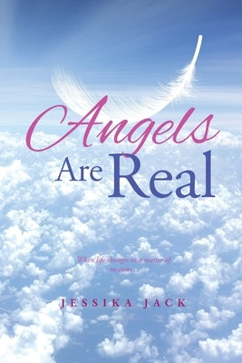 Angels Are Real by Jack, Jessika