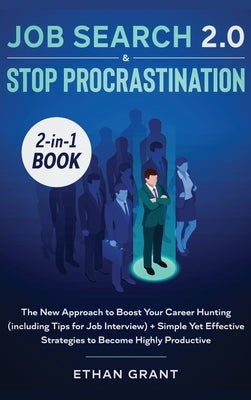 Job Search and Stop Procrastination 2-in-1 Book: The New Approach to Boost Your Career Hunting (including Tips for Job Interview) + Simple Yet Effecti by Winter, Sean