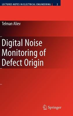 Digital Noise Monitoring of Defect Origin by Aliev, Telman