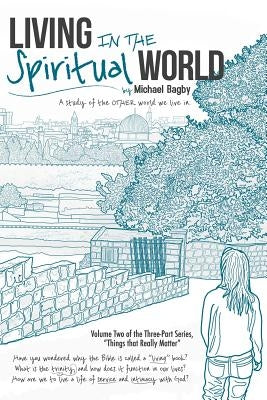 Living In The Spiritual World: A Study Of The Other World We Live In by Smith, Randall