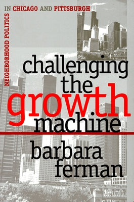 Challenging the Growth Machine by Ferman, Barbara