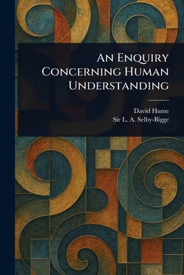 An Enquiry Concerning Human Understanding by Hume, David