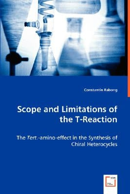 Scope and Limitations of the T-Reaction by Rabong, Constantin