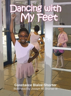 Dancing with My Feet by Blaize-Shorter, Constance