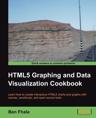 Html5 Graphics & Data Visualization Cookbook by Fhala, Ben