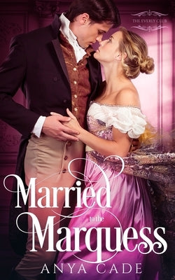 Married to the Marquess by Cade, Anya