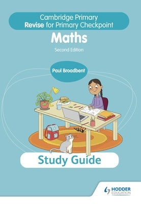 Cambridge Primary Revise for Primary Checkpoint Mathematics Study Guide 2nd Edition by Broadbent, Paul