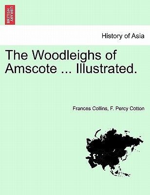 The Woodleighs of Amscote ... Illustrated. by Collins, Frances