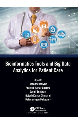 Bioinformatics Tools and Big Data Analytics for Patient Care by Malviya, Rishabha