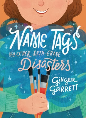 Name Tags and Other Sixth-Grade Disasters by Garrett, Ginger