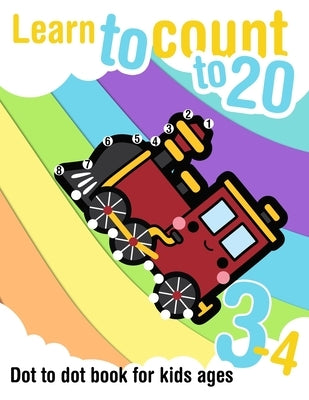 Learn to count to 20 - Dot to dot book for kids ages 3-4: Connect the dots and learn the numbers from 1 to 20 by Bel, Kiri