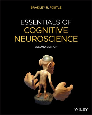 Essentials of Cognitive Neuroscience by Postle, Bradley R.