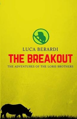 The Breakout: The adventures of the two brothers on their quest to saving endangered species and combating poaching by Lambertini, Marco
