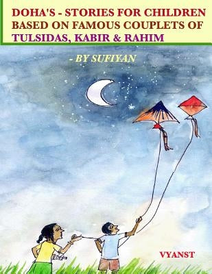 Doha's - Stories for Children based on Famous Couplets of Tulsidas, Kabir & Rahim by Sufiyan