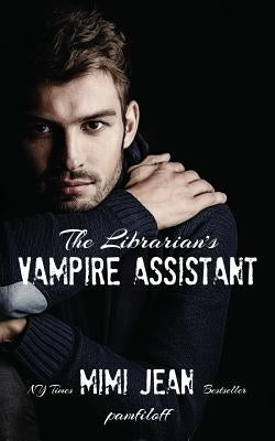 The Librarian's Vampire Assistant by Pamfiloff, Mimi Jean