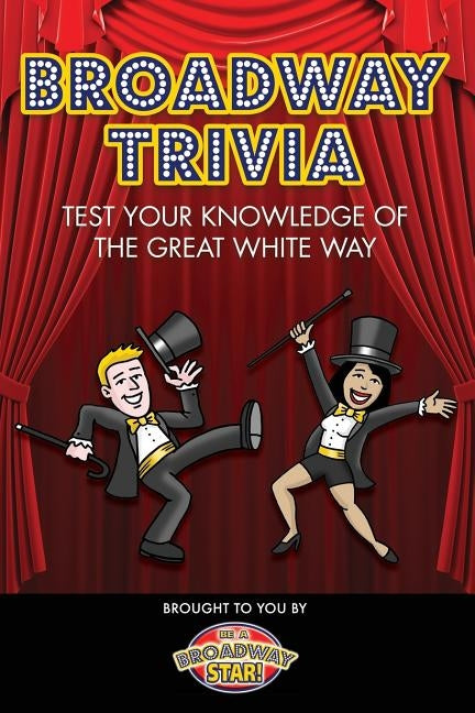Broadway Trivia: Are you the ultimate Broadway fan? by Star, A. Broadway