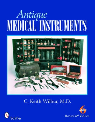 Antique Medical Instruments by Wilbur, C. Keith