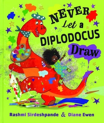 Never Let a Diplodocus Draw by Sirdeshpande, Rashmi