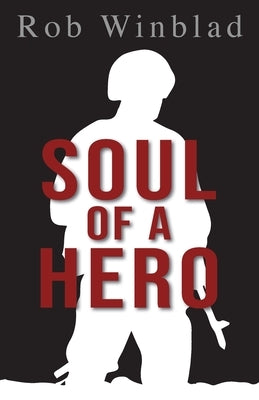Soul of a Hero by Winblad, Rob