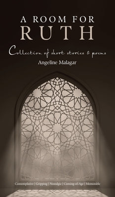 A Room for Ruth: Collection of Short Stories & Poems by Malagar, Angeline