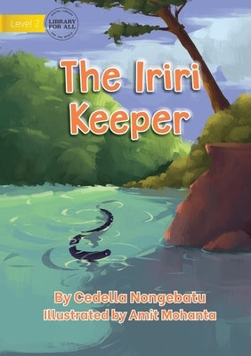 The Iriri Keeper by Nongebatu, Cedella