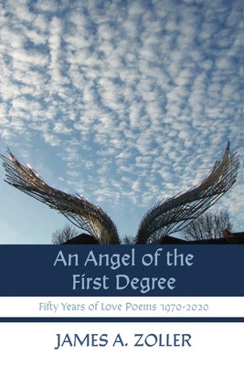 An Angel of the First Degree by Zoller, James A.