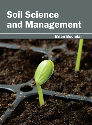 Soil Science and Management by Bechdal, Brian