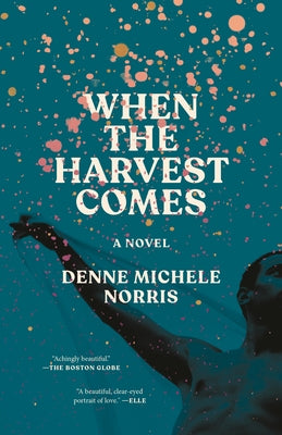 When the Harvest Comes by Norris, Denne Michele