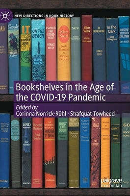 Bookshelves in the Age of the Covid-19 Pandemic by Norrick-Rühl, Corinna