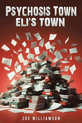 Psychosis Town: Eli's Town by Williamson, Zoe